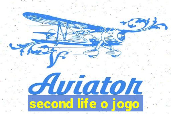 second life o jogo